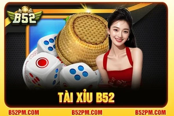 Tài Xỉu B52: Từ A Đến Z Kiến Thức Cược Bất Bại Cho Tân Thủ
